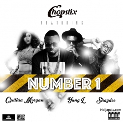 Number 1 by Chopstix ft. Cythia Morgan, Shaydee & Yung L