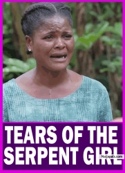 TEARS OF THE SERPENT GIRL | FAVOUR NWACHUKWU - African Movies