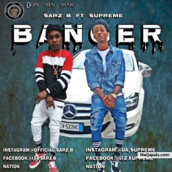 sarz b ft supreme_banger by luvnija music promo +234703 029 7168 