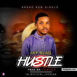 Hustle (Prod. by Justee) by Jay Blaq