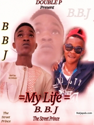 My Life by BBJ S Prince