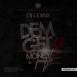DEM GET MONEY (Prod By Joe9ce) by  Dj Coins 