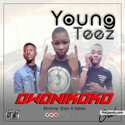 Owonikoko ft Ehmmy Zion, Saloo by Young Teez 