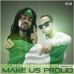 Make Us Proud by Olamide Ft. Wale