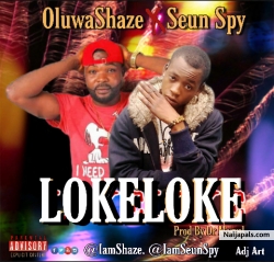 Lokeloke by OluwaShaze ft Seun Spy