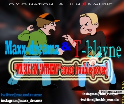 Musicians Anthem (cause trouble cover) by Maxx Dream & T Blayne