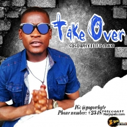 Take Over.mp3 by Gogowhyte ft maxi