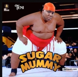 Sugar Mummy by Teni