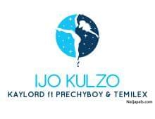 IJO-KULZO by Kaylord ft Prechyboy & Temilex