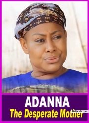 ADANNA The Desperate Mother | This Movie Is BASED ON A True Life STORY - African Movies | Movies