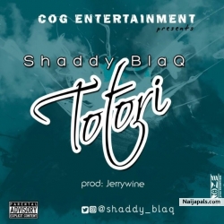Totori (Prod. JerryWine) by Shaddy Blaq 