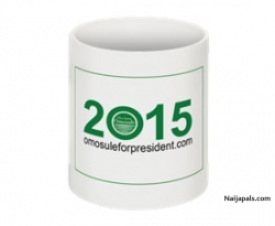 Get your Cup today at http://www.omosuleforpresident.com
