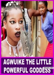AGWUIKE THE LITTLE POWERFUL GODDESS - African Movies | Nigerian Movies 2023