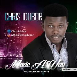 MADE A WAY by Chris idubor