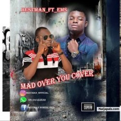 Mad over you (Cover) by BestMan ft EMS