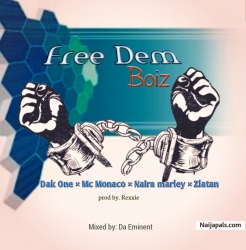 Free Dem Boiz by Dak One x Mc Monaco x Naira marley x Zlatan 