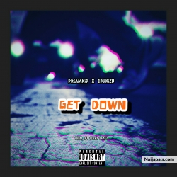 Get down by Dreamkid feat  Ebukizu 