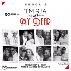 My Dear by TM 9ja