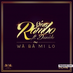 Wa Bamilo by Sina Rambo ft. Davido