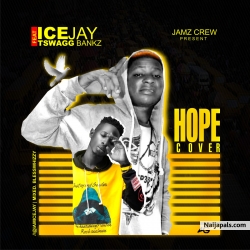 Hope (Cover) by Ice_Jay Ft Tswaggz_Banks 
