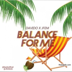 Balance for me by Davido ft Jfem
