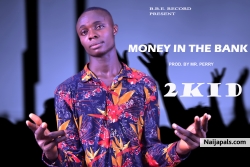 Money in the bank by 2Kid ft Mr perry