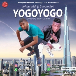 YoGoYoGo by JohneryAdj OmobabaYellow ft SimpleBoi Aj Boi