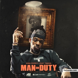 Man On Duty by King Perryy Ft. Timaya