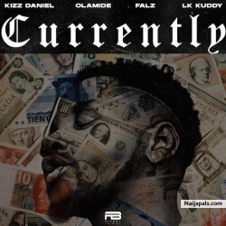 Currently by Kizz Daniel Ft. Olamide, Falz & LK Kuddy