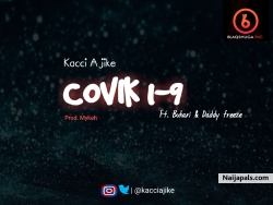 Covik 1-9 Ft. Buhari & Daddy Freeze by Kacci Ajike