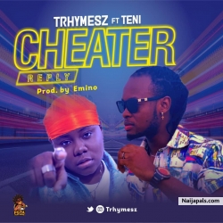 Cheater (reply) by Trhymesz ft Teni