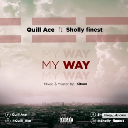 My way by Quil ace ft sholly finest 