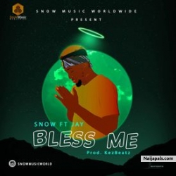 Bless Me (Prod. KezBeatz) - Snow ft. Jay by Snow ft. Jay