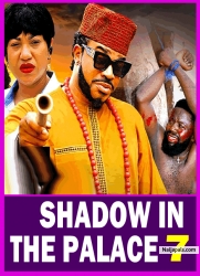 SHADOW IN THE PALACE (SEASON 7) - 2025 Latest Nigerian Nollywood Movie ||Trending Nollywood Movie