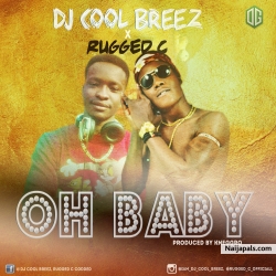 DJ Cool Breeze Ft. Rugged C_Oh baby
