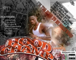 i'm just too hood to be nollywood...  I M THE HOOD CHAMP