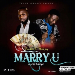 Marry U by Freedom ft Mali jay