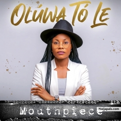 OLUWA TO LE MOUTHPIECE LORUKOMI 