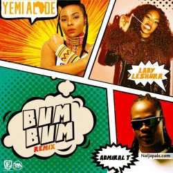 Bum Bum (Remix) by Yemi Alade ft. Admiral T & Lady Leshurr