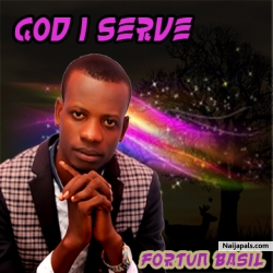 God i serve by fortun Basil