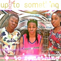 Up to something by Yungfizzy