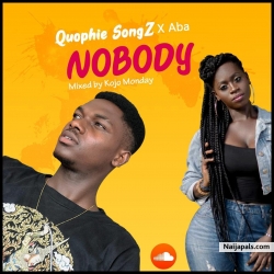Nobody (Prod.by B2 Mixed by Kojo Monday) by Quophie  Songz ft Aba 