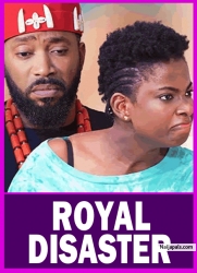 ROYAL DISASTER| This Beautiful Family Movie Is BASED ON A TRUE LIFE STORY - African Movies