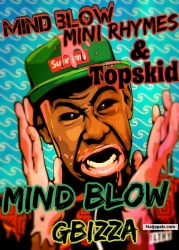 Mind BLOW by Mini RhymeS_&_Topskid SoldierBoi