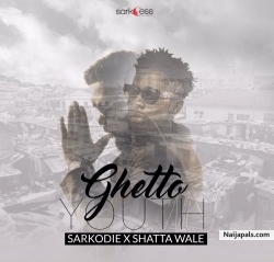 Ghetto Youth by Sarkodie ft. Shatta Wale (Prod By KillBeatz)