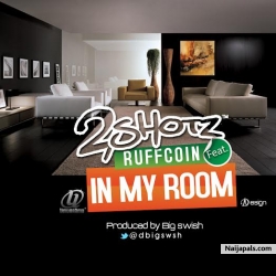 Into My Room by 2Shotz ft. Ruff Coin