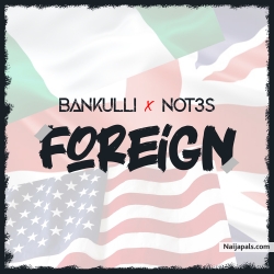 Foreign by Bankulli x Not3s