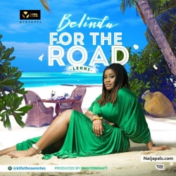 For The Road (Lekki) (Prod. Masterkraft) by Belinda