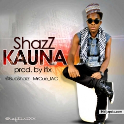 Kauna (Prod. by Ifix) by Shazz