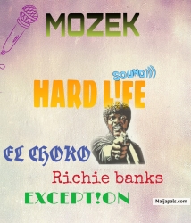 HARD LIFE by MOZEK-EL CHOKO-RICHIE BANKZ-EXCEPT!ON